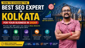 How to Choose the Best SEO Expert in Kolkata for Your Business in 2026